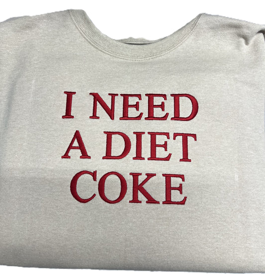 Embroidered I Need A Diet Coke